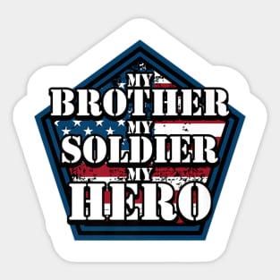 My Brother My Soldier My Hero Veterans  For Patriots Sticker